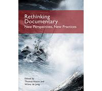 Rethinking Documentary: New Perspectives and Practices: New Perspectives and Practices