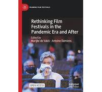 Rethinking Film Festivals in the Pandemic Era and After