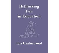 Rethinking Fun in Education