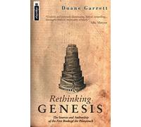 Rethinking Genesis: The Sources and Authorship of the First Book of the Bible