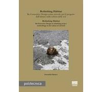 Rethinking habitat. Re-generative design come metodo per il progetto dell'abitare nella cultura delle reti. Ediz. italiana e inglese
