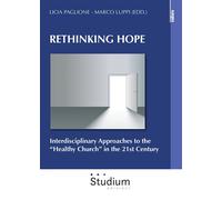 Rethinking hope. Interdisciplinary approaches to the «healthy church» in the 21s