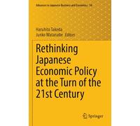 Rethinking Japanese Economic Policy at the Turn of the 21st Century