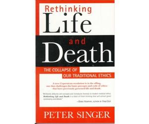 [(Rethinking Life and Death)] [Author: Peter Singer] published on (August, 2008)