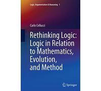 Rethinking Logic: Logic in Relation to Mathematics, Evolution, and Method: 1