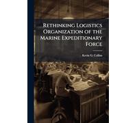 Rethinking Logistics Organization of the Marine Expeditionary Force