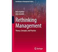 Rethinking Management: Theory, Concepts and Practice