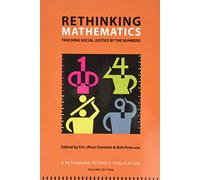 Rethinking Mathematics: Teaching Social Justice by the Numbers