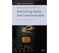 Rethinking Media and Communication: A Critical Sociological Lens: 355