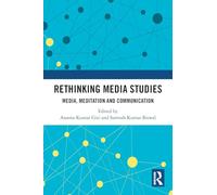 Rethinking Media Studies: Media, Meditation and Communication