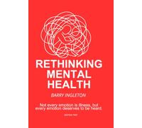 Rethinking Mental Health: Not every emotion is illness.