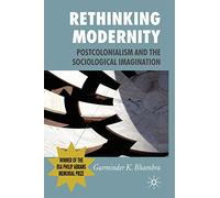Rethinking Modernity: Postcolonialism and the Sociological Imagination