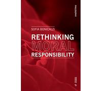 Rethinking moral responsibility - Bonicalzi Sofia