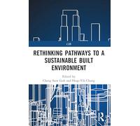 Rethinking Pathways to a Sustainable Built Environment