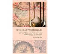 Rethinking Postcolonialism: Colonialist Discourse in Modern Literatures and the Legacy of Classical Writers