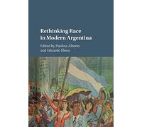 Rethinking Race in Modern Argentina