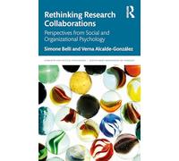 Rethinking Research Collaborations: Perspectives from Social and Organizational Psychology