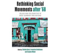 Rethinking Social Movements after '68: Selves and Solidarities in West Germany and Beyond: 31