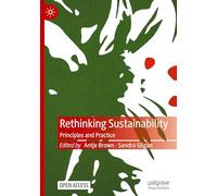 Rethinking Sustainability: Principles and Practice