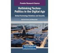 Rethinking Techno-Politics in the Digital Age: Global Technology Rel (Tascabile)