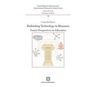 Rethinking technology in museums future perspectives on education