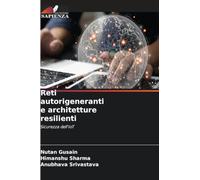 Reti autorigeneranti e architetture resilienti: Sicurezza dell'IoT