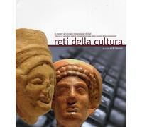 Reti della cultura. In margine al convegno internazionale di studi «servizi e contenuti digitali. Gli elementi di base della società della conoscenza»
