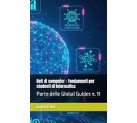 Reti di computer : Fondamenti per studenti di informatica: Parte delle Global Guides n. 11