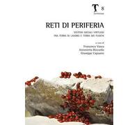 Reti di periferia. Sistemi sociali virtuosi fra terra di lavoro e terra dei fuochi