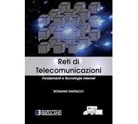 Reti di telecomunicazioni. Fondamenti e tecnologie Internet