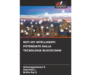RETI IOT INTELLIGENTI POTENZIATE DALLA TECNOLOGIA BLOCKCHAIN