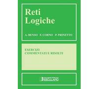 Reti logiche. Esercizi commentati e risolti