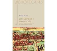 Reti, memoria e narrazione. Archivi e biblioteche digitali tra ricostruzione e racconto