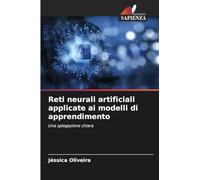 Reti neurali artificiali applicate ai modelli di apprendimento: Una spiegazione chiara
