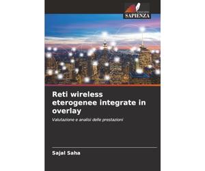 Reti wireless eterogenee integrate in overlay: Valutazione e analisi delle prestazioni