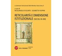 Reticolarità e dimensione istituzionale (secoli IX-XIII)