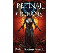 Retinal Oceans: A Dark Psychological Descent