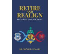 Retire and Realign: Purpose Beyond the Badge