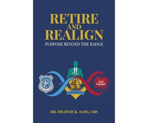 Retire and Realign: Purpose Beyond the Badge