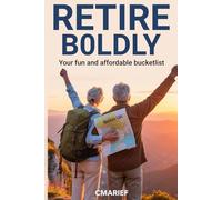 Retire Boldly: Your fun and affordable bucket list