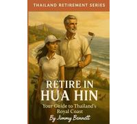 Retire in Hua Hin: Your Guide to Thailand's Royal Coast