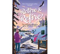 Retire & Refire: The continuing adventures of the Retirement Rebel