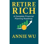 Retire Rich: A Complete Financial Planning Roadmap