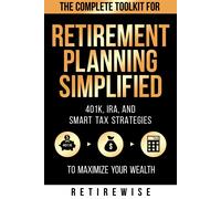 Retire Wise Retirement Planning Simplified (Tascabile)