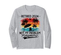 Retired 2024 Not My Problem Anymore - Funny Retirement 2024 Maglia a Manica