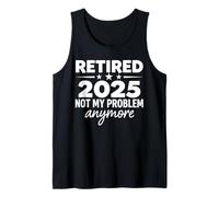 Retired 2025 Not My Problem Anymore Canotta