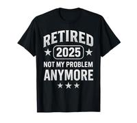 Retired 2025 Not My Problem Anymore Maglietta