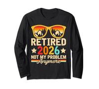 Retired 2026 Not My Problem Anymore - Funny Retirement 2026 Maglia a Manica