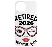 Retired 2026 Not My Problem Anymore Leopard Print Pensione Custodia per iPhone 15 Plus