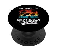 Retired 2026 Not My Problem Anymore Retirement PopSockets PopGrip Adesivo